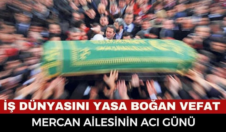 Afyonkarahisar'da Acı Kayıp! İş Dünyasının Tanınan İsmi Mehmet Mercan Hayatını Kaybetti