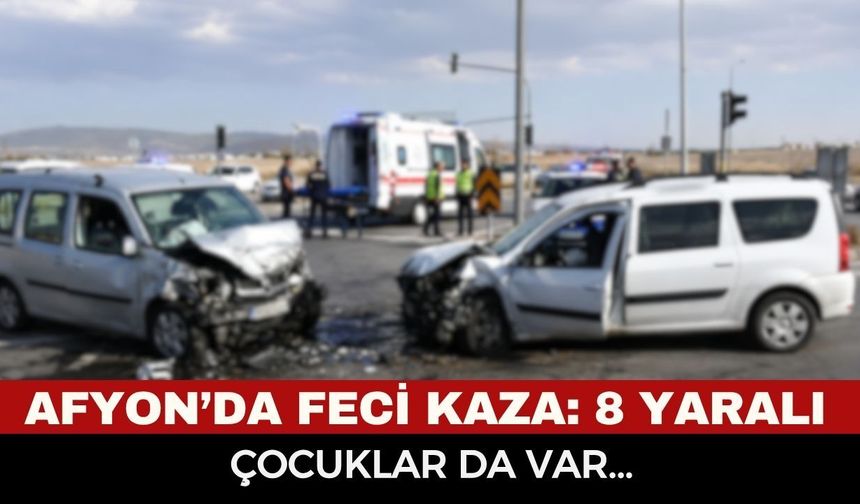 Afyon'da Kavşakta Feci Çarpışma! Aralarında Çocukların da Bulunduğu 8 Kişi Yaralandı