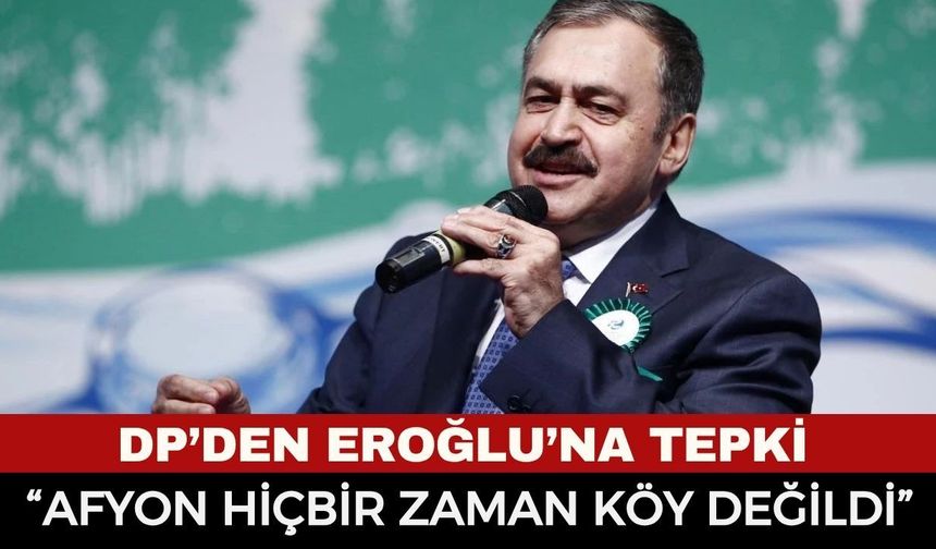 Demokrat Parti İl Başkanı Bülbül’den Eroğlu’nun Sözlerine Sert Eleştiri: "Afyonkarahisar Hiçbir Zaman Köy Değildi”