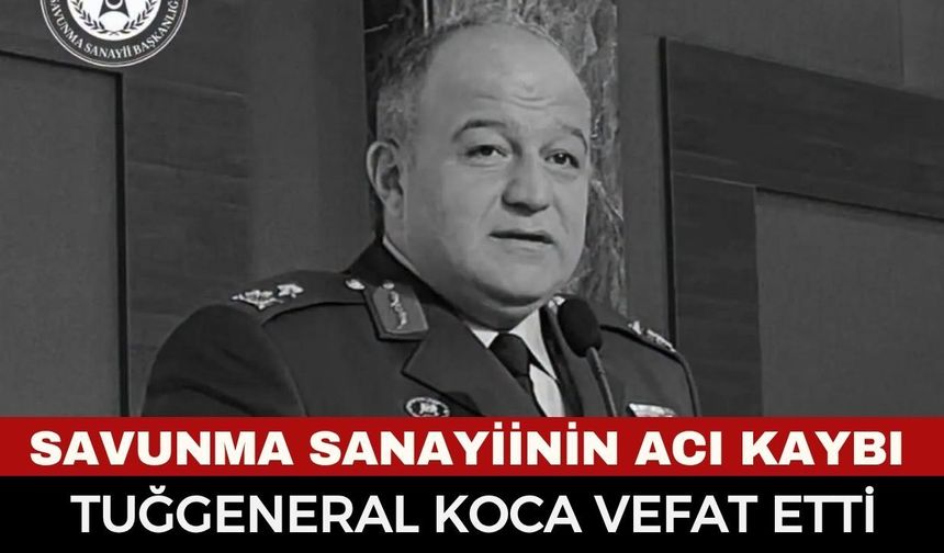 Savunma Sanayiinin Acı Kaybı: Tuğgeneral Zafer Koca Vefat Etti