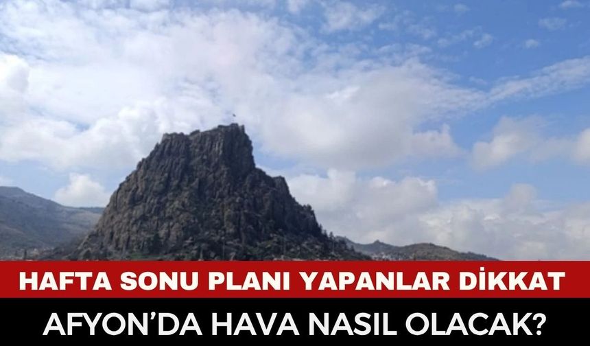 Afyon’da Hafta Sonu Planı Yapanlar Dikkat: Meteoroloji’den Afyonkarahisar’a "Çok Yüksek" UV Uyarısı