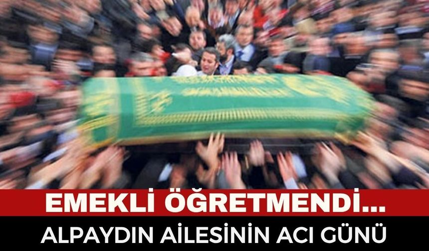 Afyonkarahisar Eğitim Camiasının Acı Kaybı: Emekli Öğretmen Emine Alpaydın Vefat Etti