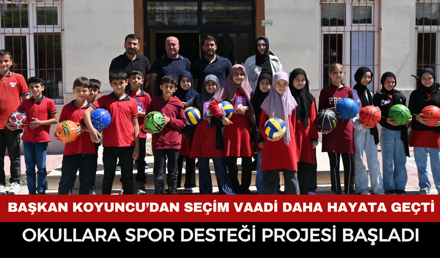 Başkan Koyuncu’dan Seçim Vaadi Daha Hayata Geçti: Okullara Spor Desteği Projesi Başladı