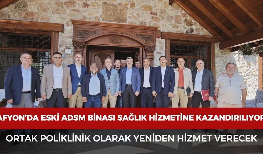 Afyon’da eski ADSM binası sağlık hizmetine kazandırılıyor: Ortak poliklinik olarak yeniden hizmet verecek