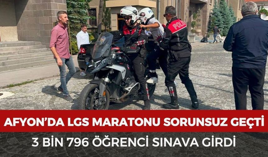 Afyon’da LGS maratonu sorunsuz geçti: 3 bin 796 öğrenci sınava sorunsuz girdi