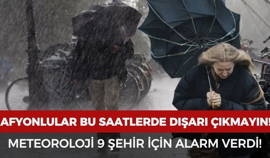 Afyonkarahisar için gök gürültülü sağanak alarmı! Meteoroloji saat vererek uyardı