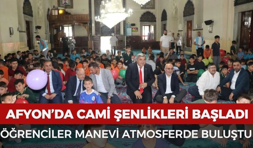Afyonkarahisar’da cami şenlikleri başladı: Öğrenciler manevi atmosferde buluştu