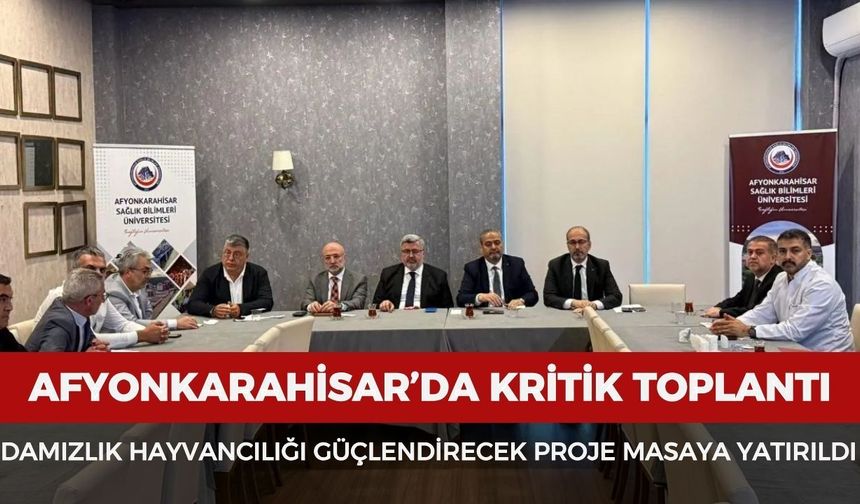Afyonkarahisar’da damızlık hayvancılığı güçlendirecek proje masaya yatırıldı