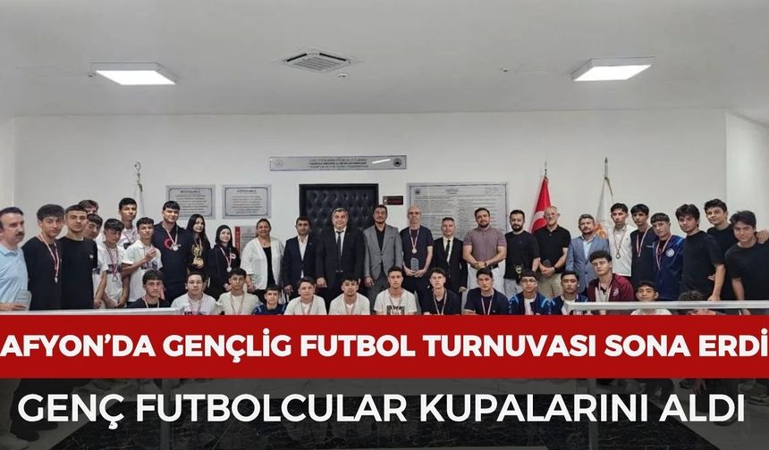 Afyonkarahisar’da GENÇLİG futbol turnuvası sona erdi: Genç futbolcular kupalarını aldı