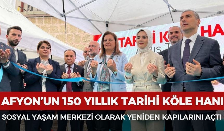 Afyon’un 150 yıllık Tarihi Köle Hanı, sosyal yaşam merkezi olarak yeniden kapılarını açtı