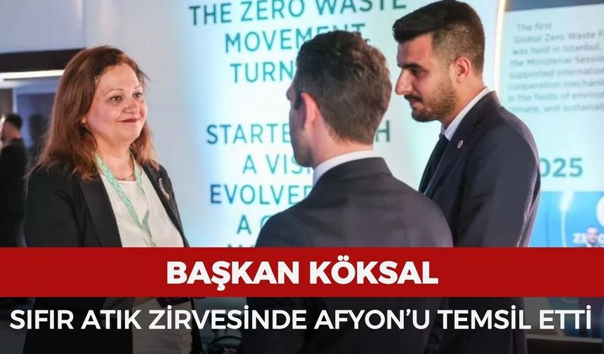 Başkan Köksal sıfır atık zirvesinde Afyonkarahisar’ı temsil etti