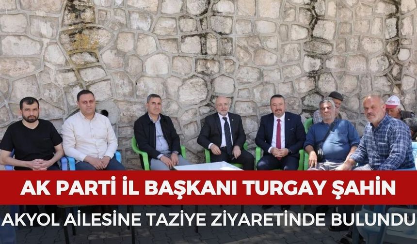 Başkan Şahin, Akyol ailesine taziye ziyaretinde bulundu