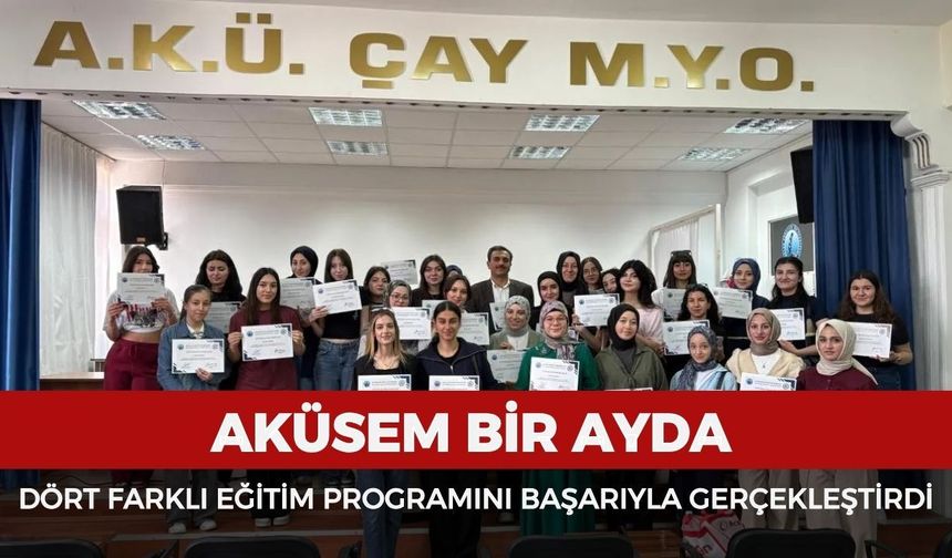 AKÜSEM bir ayda dört farklı eğitim programını başarıyla gerçekleştirdi
