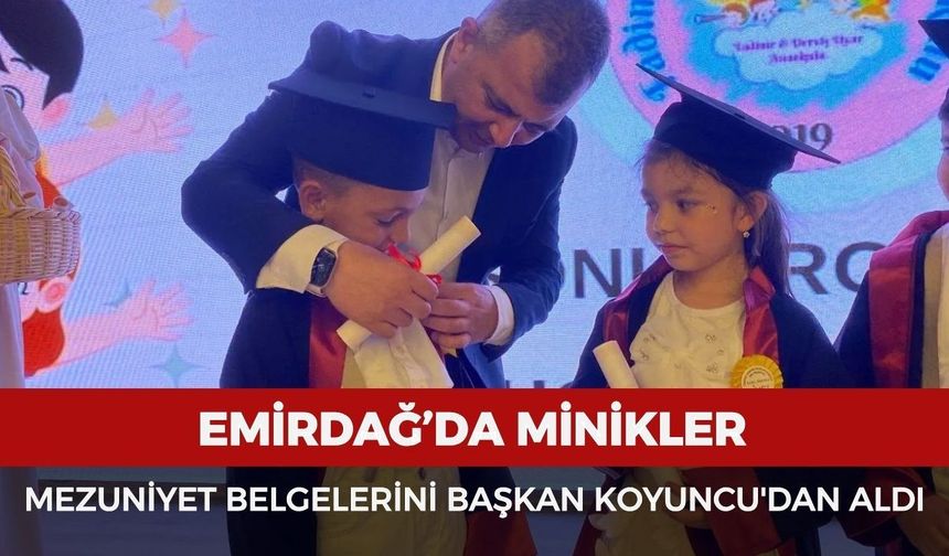 Emirdağ’da minikler mezuniyet belgelerini Başkan Koyuncu'dan aldı