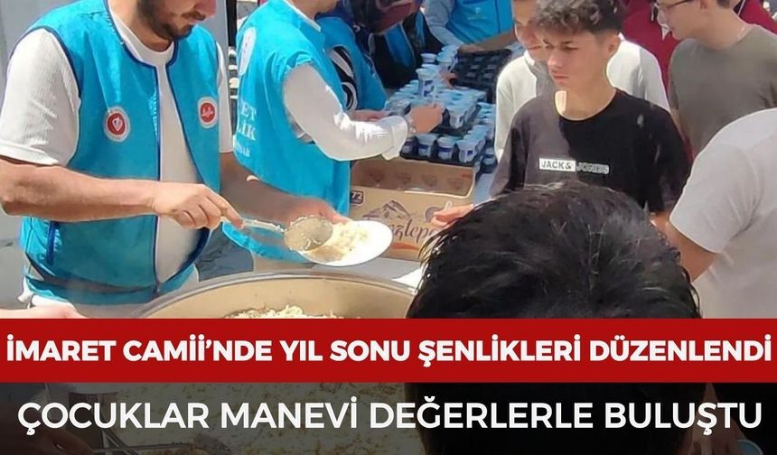 İmaret Camii’nde yıl sonu şenlikleri düzenlendi: Çocuklar manevi değerlerle buluştu