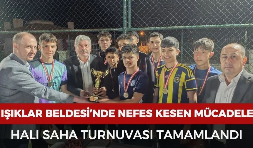Işıklar Beldesi’nde nefes kesen mücadele: Halı saha turnuvası tamamlandı