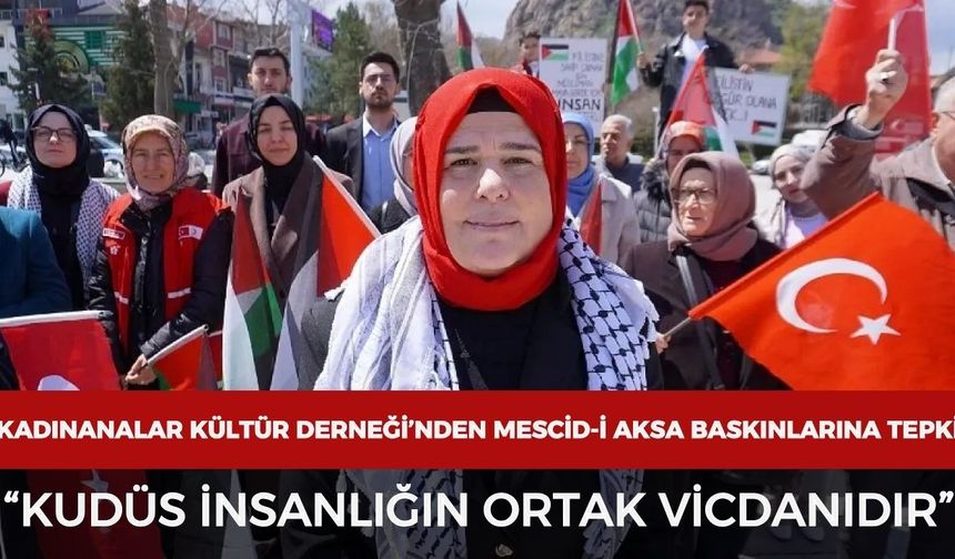 Kadınanalar Kültür Derneği’nden Mescid-i Aksa baskınlarına tepki: “Kudüs insanlığın ortak vicdanıdır”