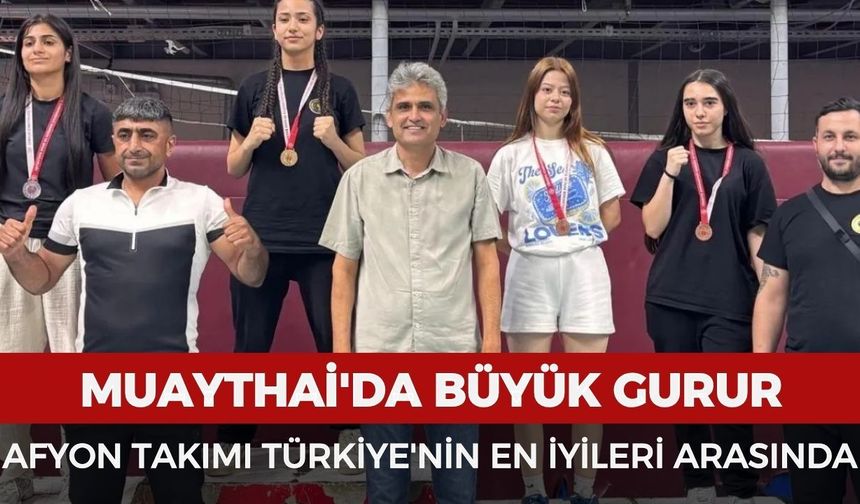 Muaythai'da büyük gurur: Afyonkarahisar takımı Türkiye'nin en iyileri arasında