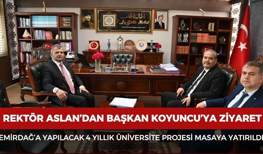 Rektör Aslan’dan Başkan Koyuncu’ya ziyaret: Emirdağ’a yapılacak 4 yıllık üniversite projesi masaya yatırıldı