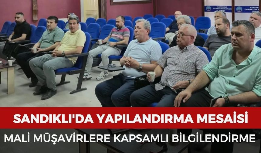 Sandıklı'da yapılandırma mesaisi: Mali müşavirlere kapsamlı bilgilendirme