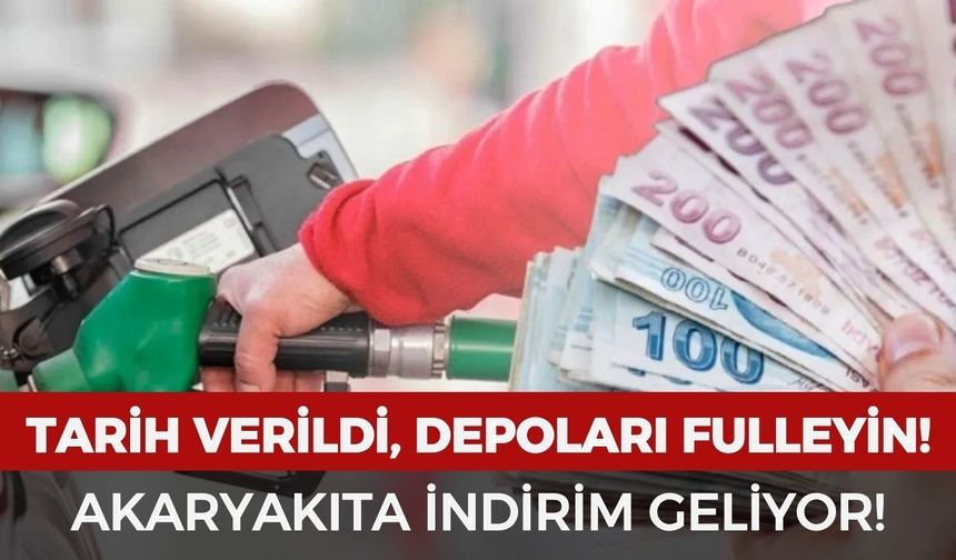 Tarih verildi: Akaryakıta indirim geliyor!