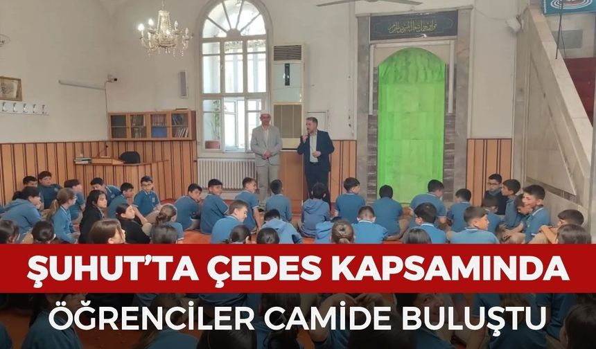 Şuhut’ta ÇEDES kapsamında öğrenciler camide buluştu