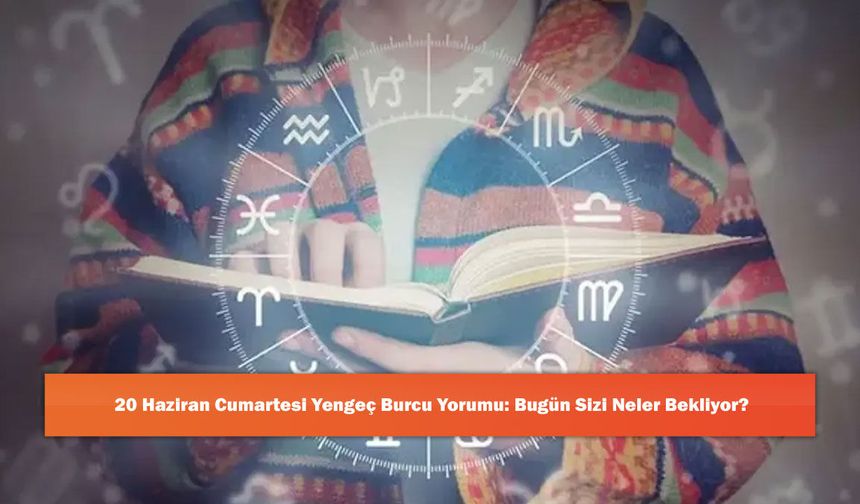 20 Haziran Cumartesi Yengeç Burcu Yorumu: Bugün Sizi Neler Bekliyor?