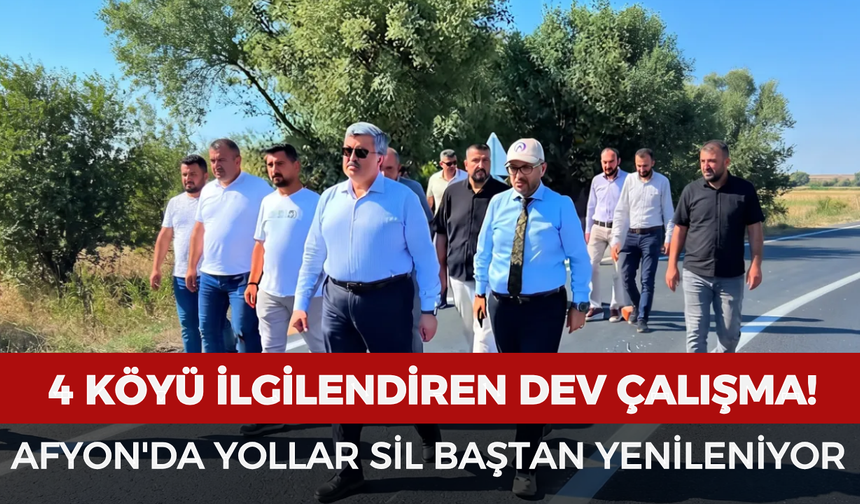 4 köyü ilgilendiren dev çalışma: Afyonkarahisar'da yollar sil baştan yenileniyor