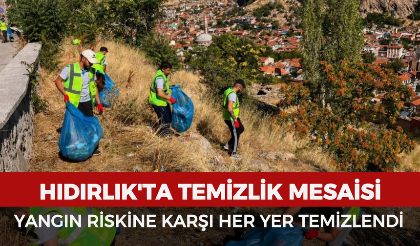 Hıdırlık'ta temizlik mesaisi: Yangın riskine karşı her yer temizlendi