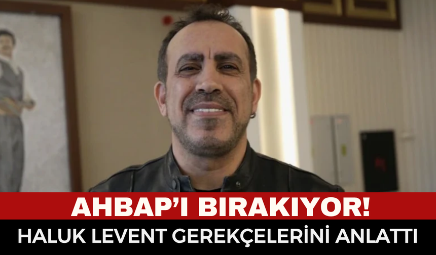 Haluk Levent’ten şok karar! Milyonluk ceza sonrası AHBAP Genel Başkanlığı’nı bırakacağını açıkladı...