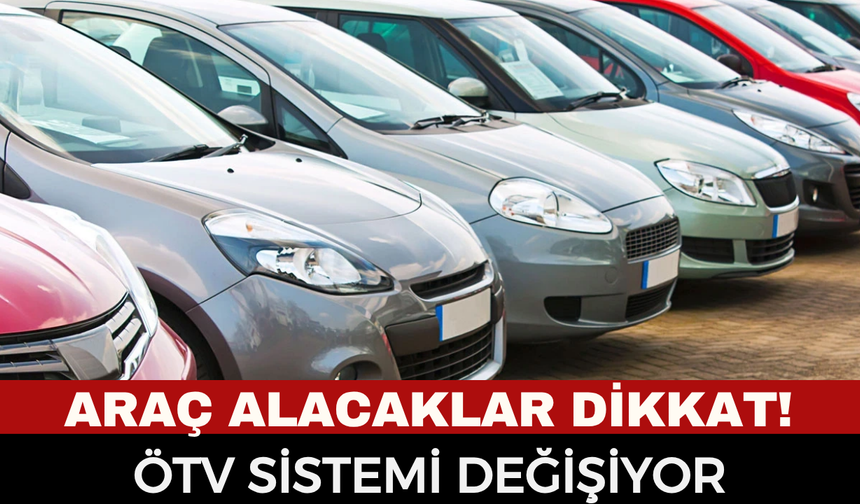 Araç alacaklar dikkat! Araç ve motosiklette en düşük ÖTV tutarları belli oldu