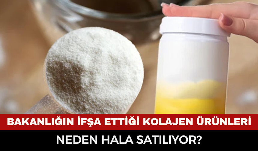 Bakanlığın ifşa ettiği kolajen ürünleri neden hâlâ satılıyor? Sahte kolajeni anlamanın yolu ne?