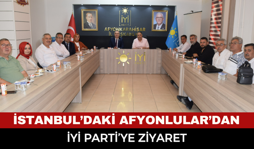İstanbul’daki Afyonlular’dan İYİ Parti’ye ziyaret