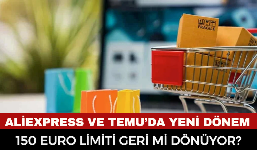 Aliexpress ve Temu alışverişlerinde flaş gelişme! Bakanlığa resmi "limit" çağrısı yapıldı...