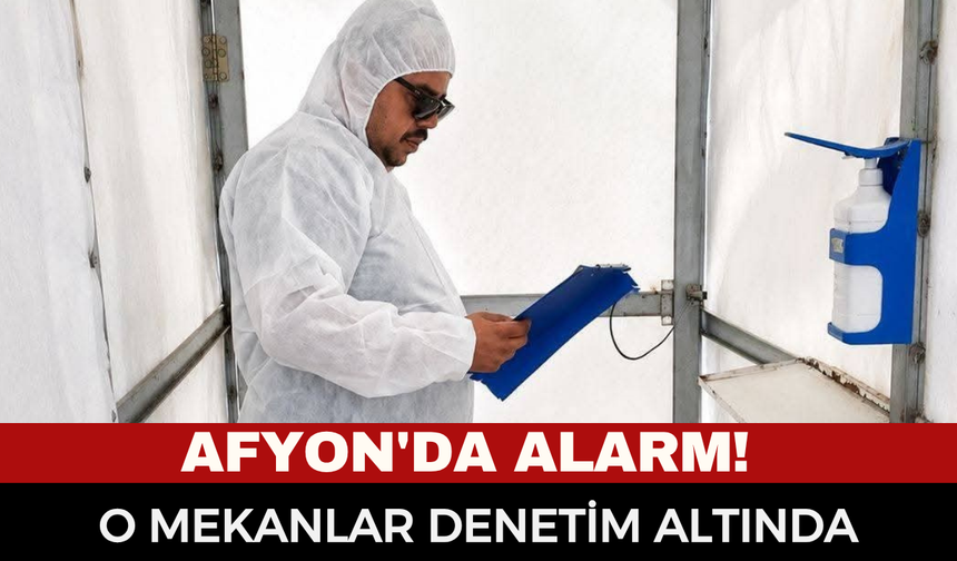 Başmakçı'da O İşletmelerde Sıkı Biyogüvenlik Denetimi