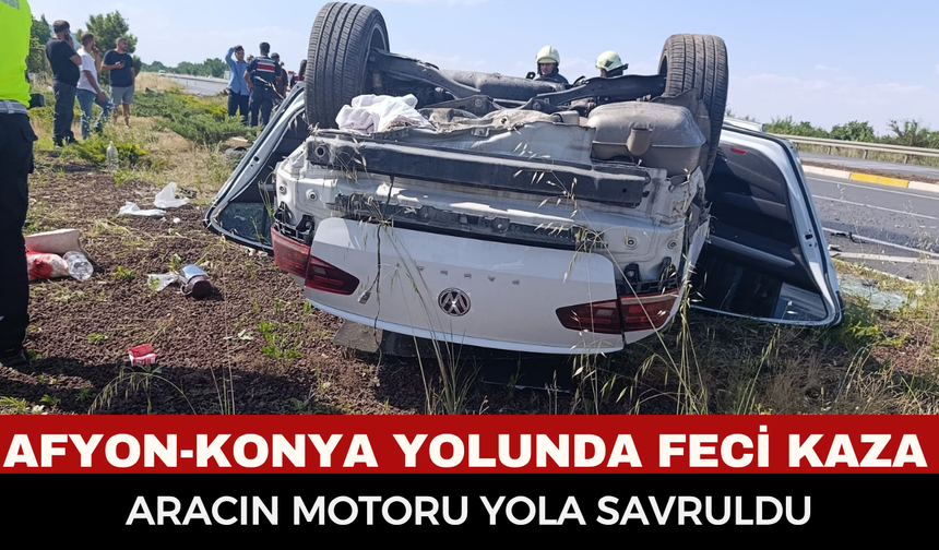 Afyon-Konya Yolunda Feci Kaza: Çarpmanın Şiddetiyle Aracın Motoru Yola Savruldu, 3 Yaralı!