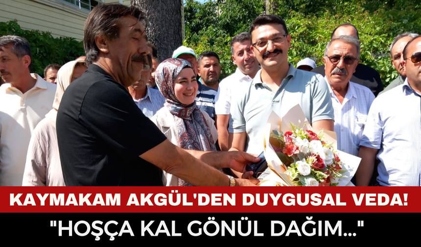 "Hoşça kal gönül dağım..." Yeni görev yeri belli olan Kaymakam Akgül'den Emirdağ'a duygusal veda!