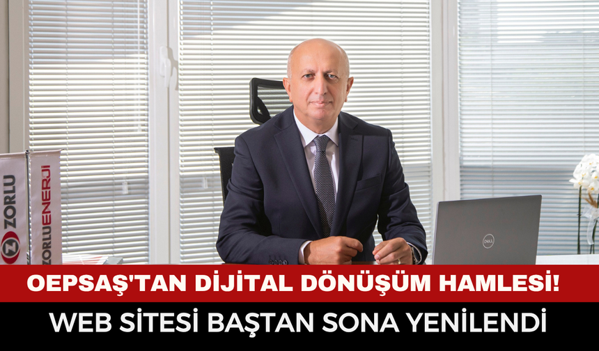 OEPSAŞ'tan Dijital Dönüşüm Hamlesi! Web Sitesi Baştan Sona Yenilendi