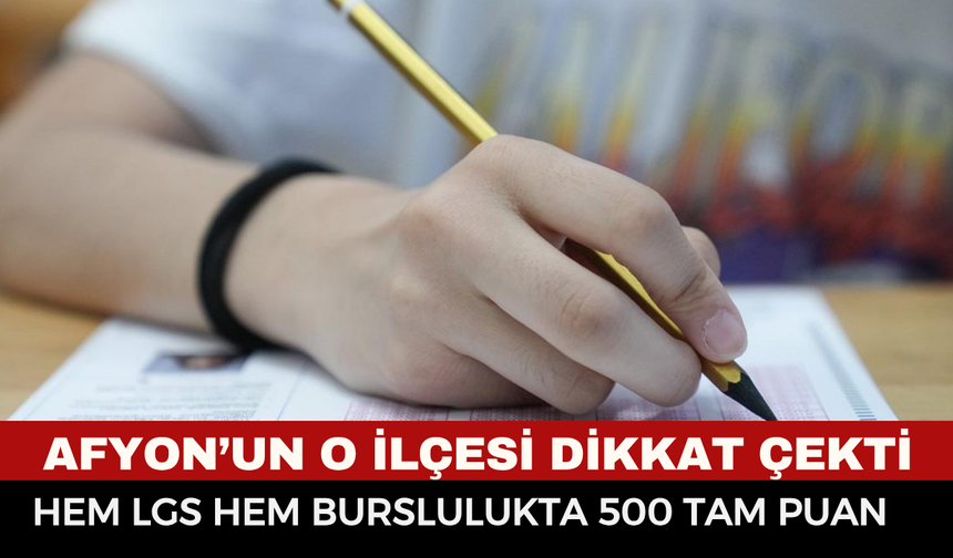Hem LGS Hem Bursluluk Sınavı’nda Türkiye Birinciliği Geldi! Türkiye şampiyonları Bolvadin’den çıktı