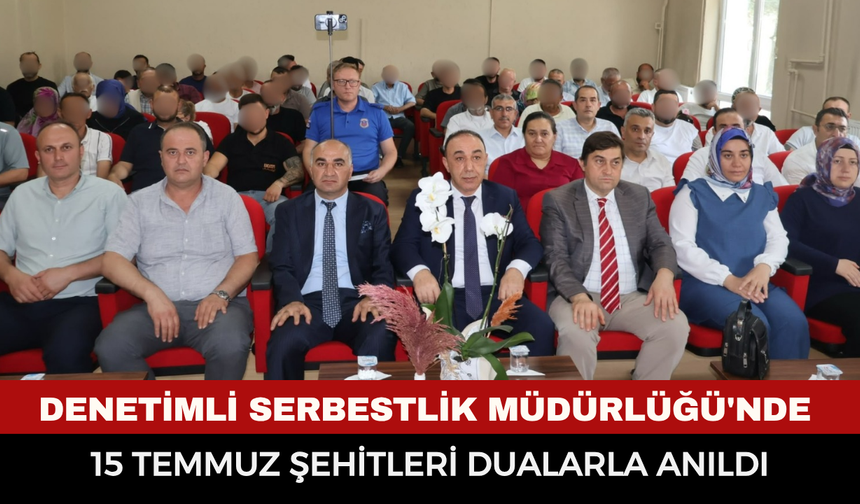 Afyonkarahisar Denetimli Serbestlik Müdürlüğü'nde 15 Temmuz Şehitleri Dualarla Anıldı
