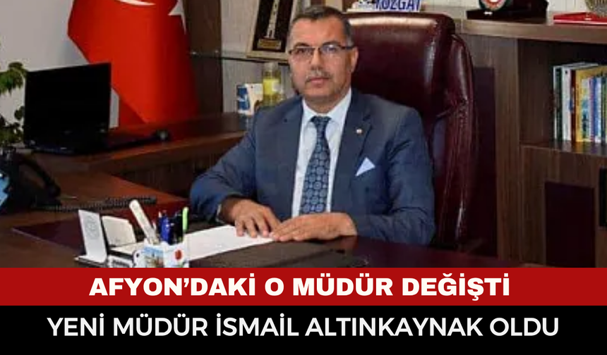 Afyonkarahisar'da İl Milli Eğitim Müdürü değişti! Yeni müdür İsmail Altınkaynak oldu