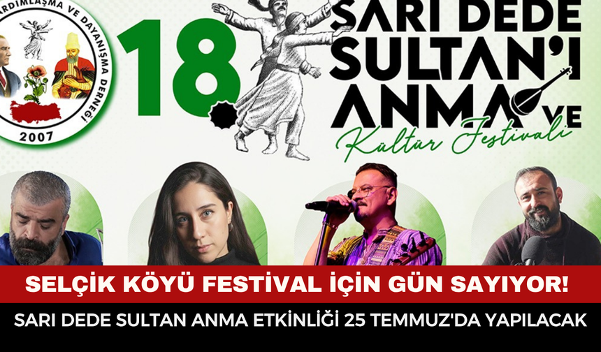 Selçik Köyü festival için gün sayıyor! Sarı Dede Sultan anma etkinliği 25 Temmuz'da yapılacak