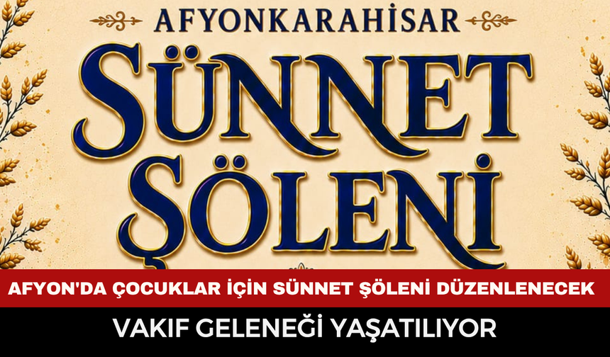 Afyonkarahisar'da çocuklar için sünnet şöleni düzenlenecek