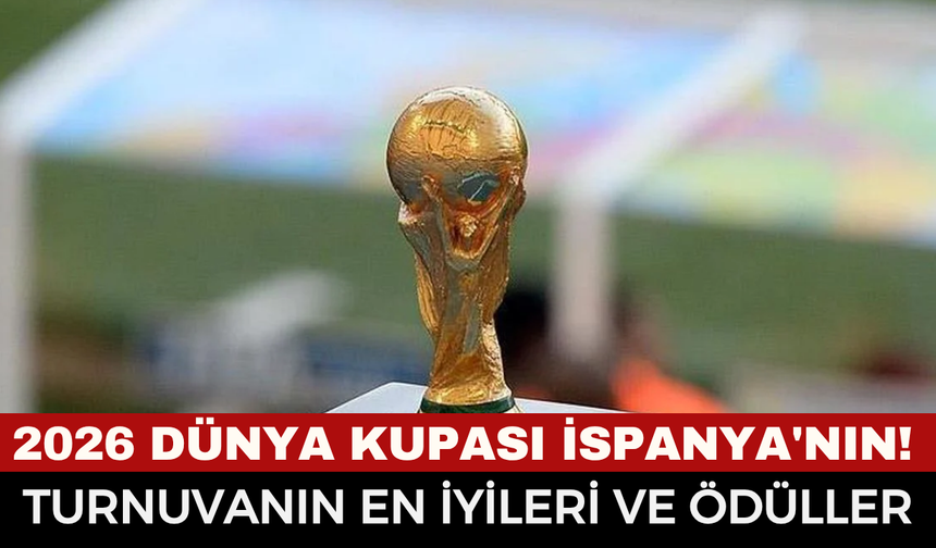 Dünya Kupası Bitti Mi? 2026 Dünya Kupası maçları bitti mi, dünya şampiyonu kim oldu?