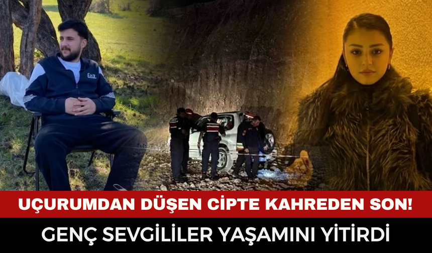 Uçurumdan düşen cipte kahreden son! Genç sevgililer yaşamını yitirdi