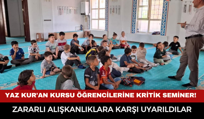 Şuhut'ta Yaz Kur'an Kursu öğrencilerine kritik seminer! Zararlı alışkanlıklara karşı uyarıldılar