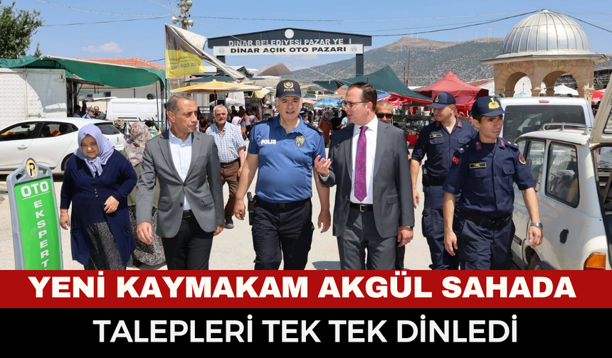 Dinar’ın Yeni Kaymakamı Mehmet Naim Akgül Sahada: İlk Durak Salı Pazarı Oldu!
