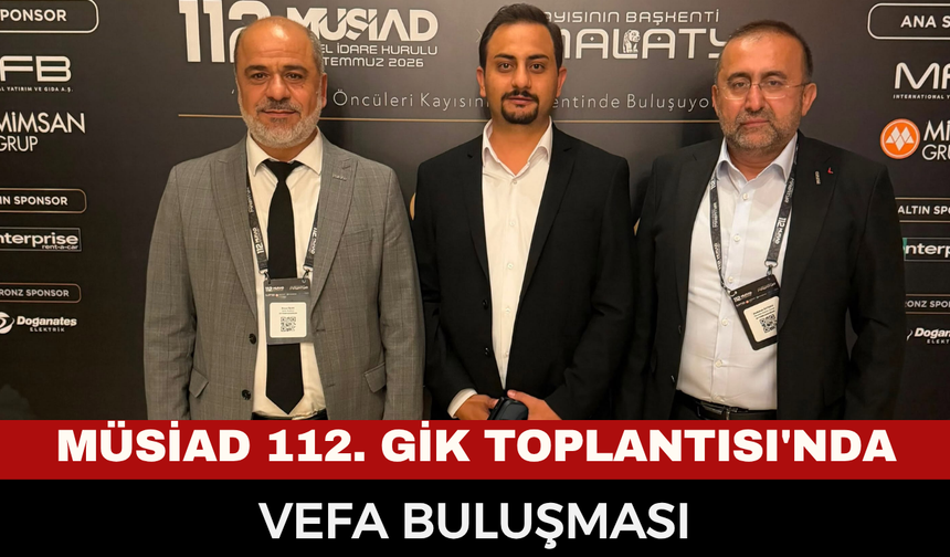 MÜSİAD Afyonkarahisar Yönetimi, Eski AFBEL Müdürü Ebubekir Önder ile Malatya'da Bir Araya Geldi