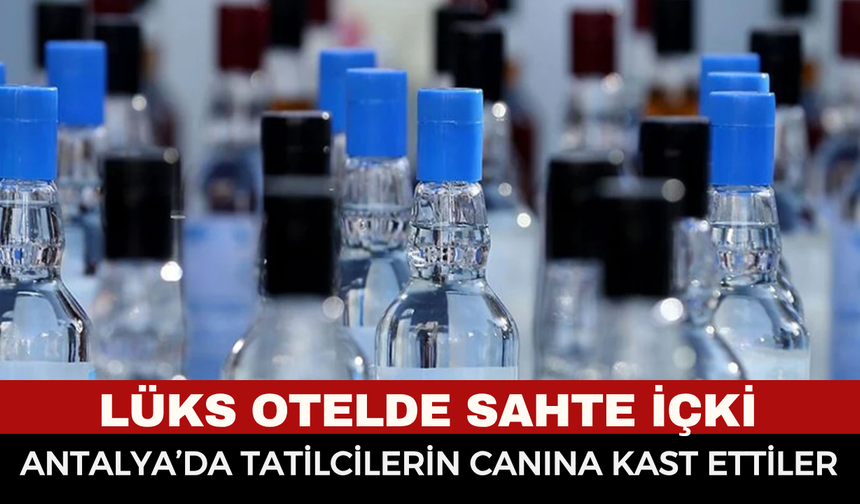 Antalya Kemer'de Dev Operasyon: Otel Deposunda 13 Bin Litre Sahte ve Kaçak İçki Yakalandı!