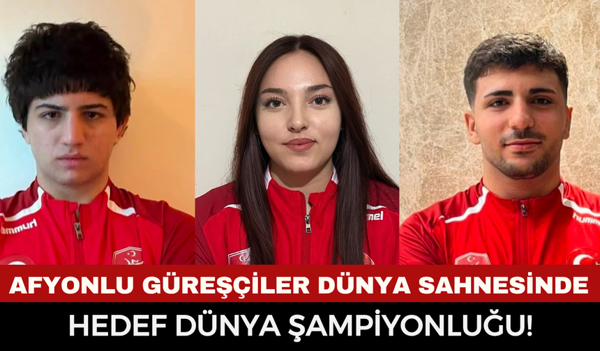 Afyonkarahisarlı Güreşçiler U17 Dünya Şampiyonası’nda Türkiye’yi Temsil Edecek